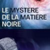 Le mystère de la matière noire Podcast doc en audio sur Tiktoka.eu et amazon.fr documentaire audio et music gratuit Free