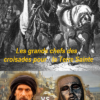 Les grands chefs des croisades pour la Terre Sainte Podcast doc en audio sur Tiktoka.eu et amazon.fr documentaire audio et music gratuit Free