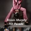 Róisín Murphy - Album Hit Parade 2023 sur Tiktoka.eu et Spotify.com music gratuit free